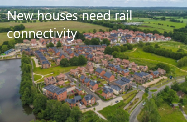 Campaigns - New houses need rail connectivity text on photo from https://www.gov.uk/government/news/expert-taskforce-recommends-locations-for-new-towns